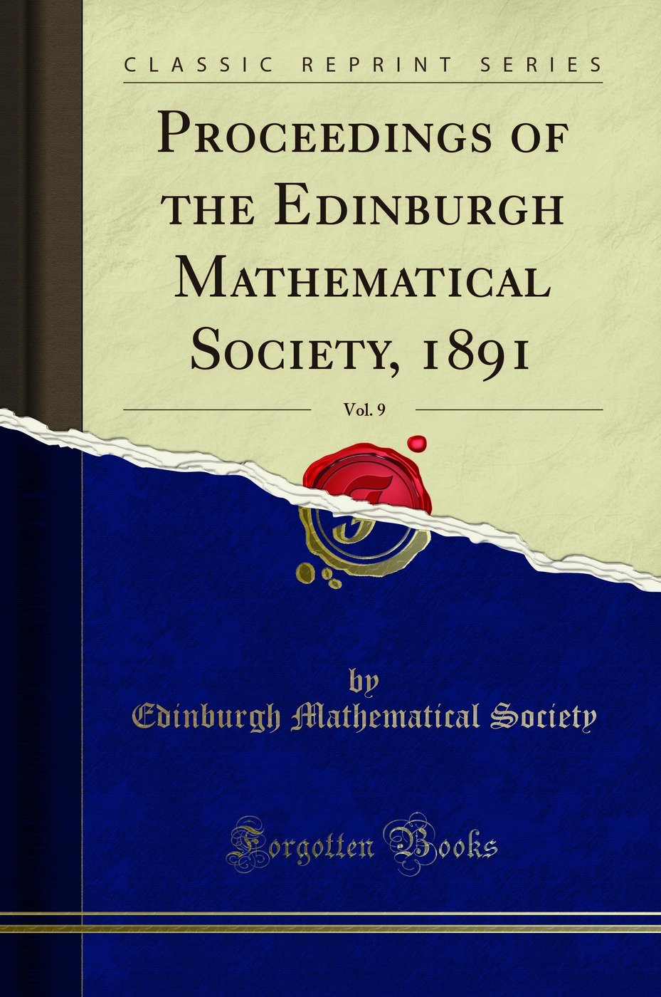 Proceedings of the Edinburgh Mathematical Society, 1891, Vol. 9 (Classic Reprint)