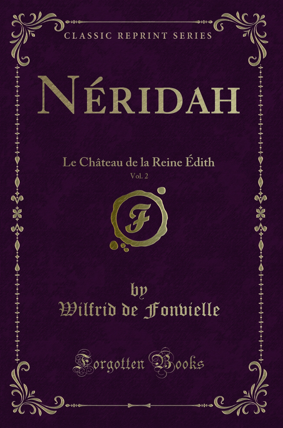 Néridah, Vol. 2: Le Château de la Reine Édith (Classic Reprint)