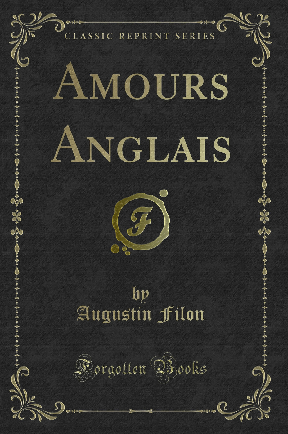 Amours Anglais (Classic Reprint)