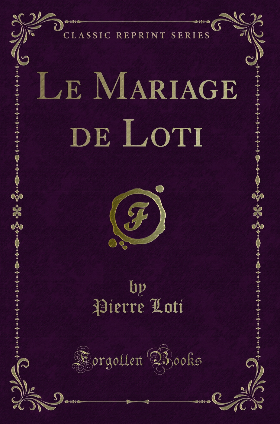 Le Mariage de Loti (Classic Reprint)