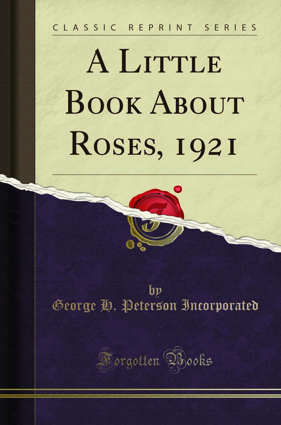 A Little Book About Roses, 1921 (Classic Reprint)