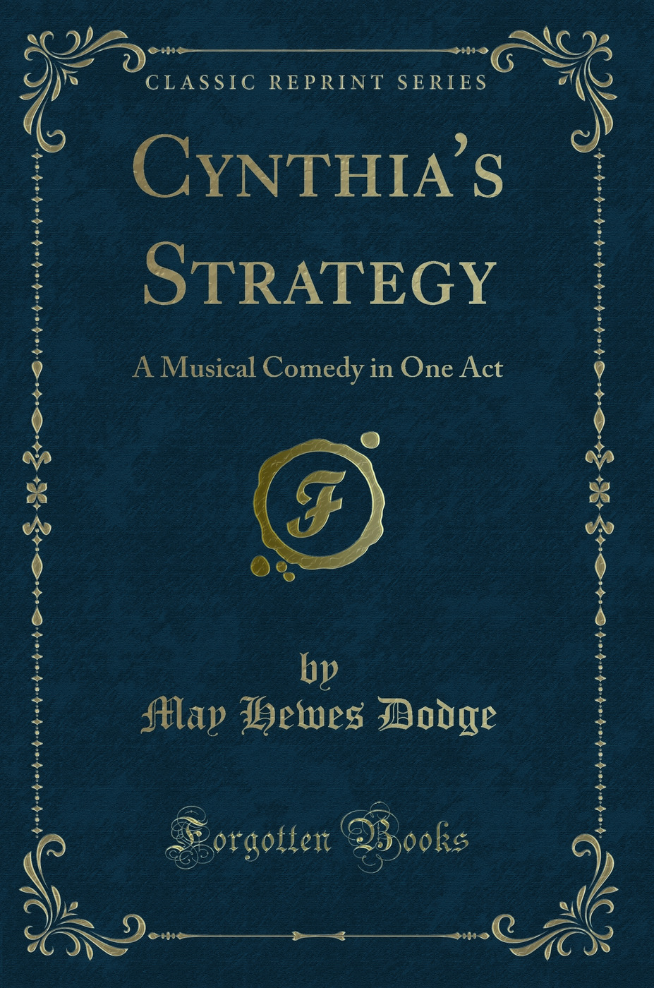 Cynthia''s Strategy: A Musical Comedy in One Act (Classic Reprint)