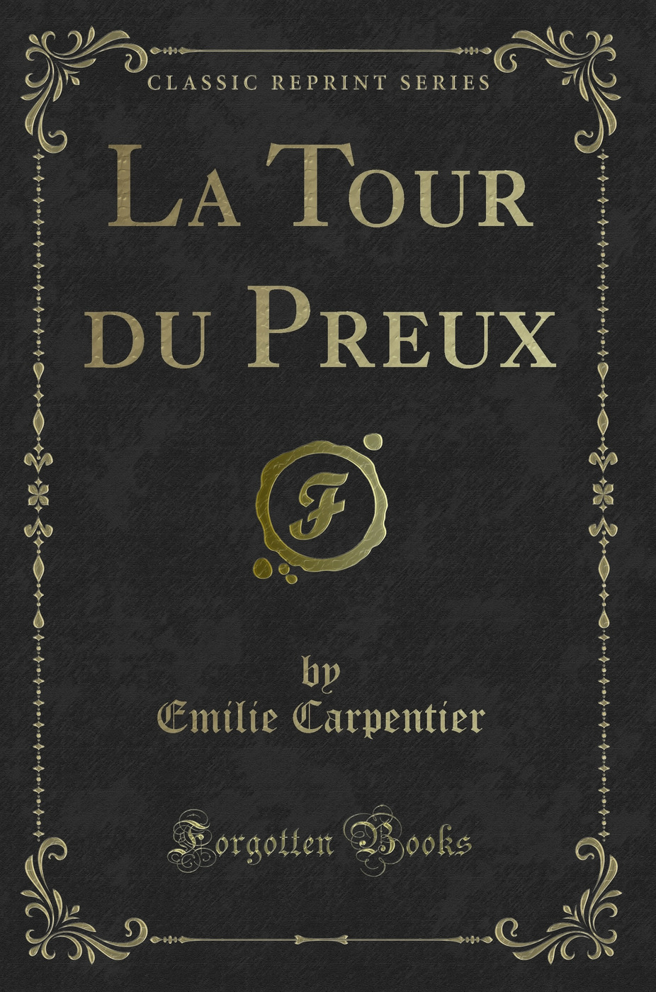 La Tour du Preux (Classic Reprint)