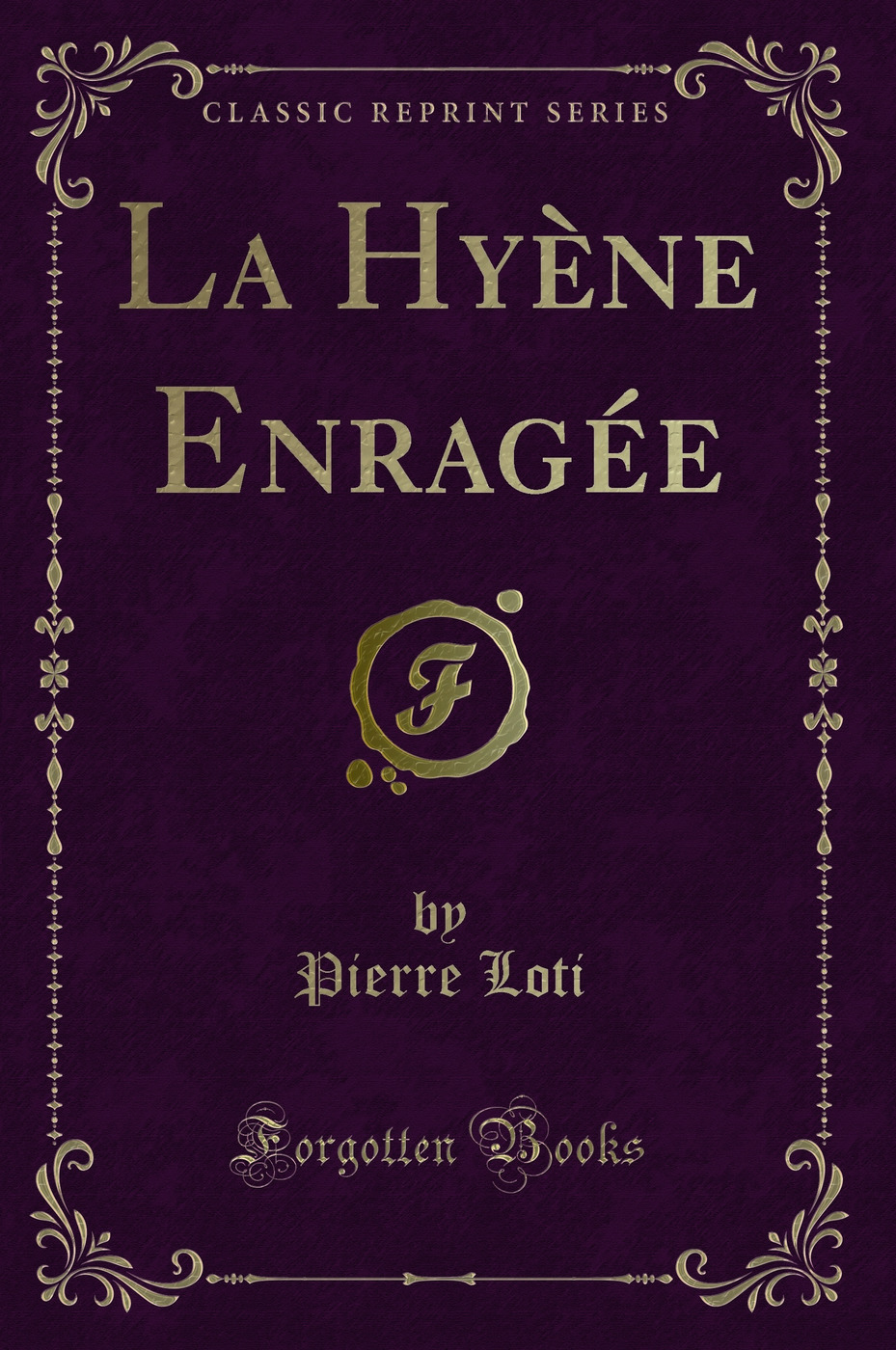 La Hyène Enragée (Classic Reprint)