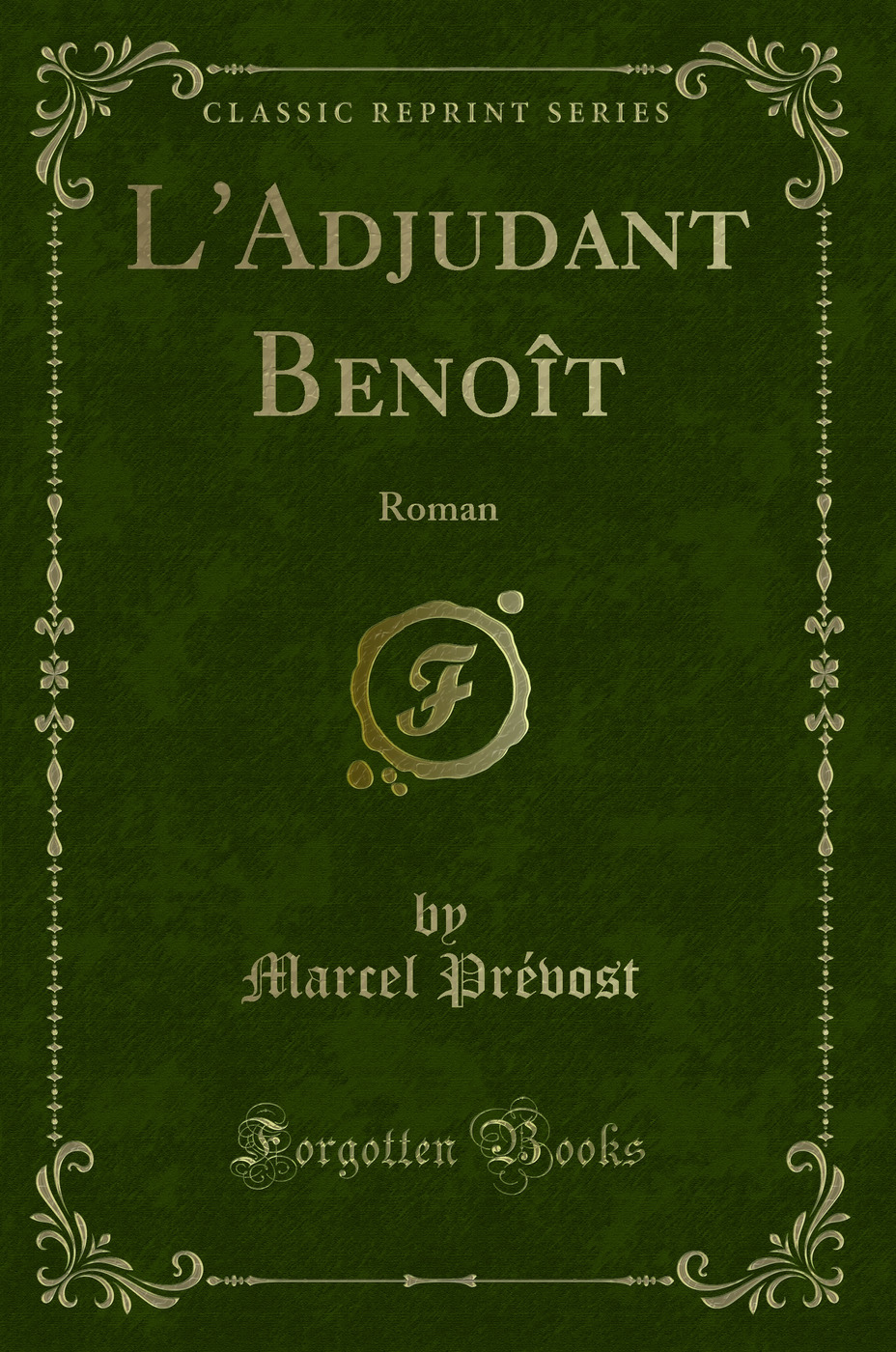 L'Adjudant Benoît: Roman (Classic Reprint)