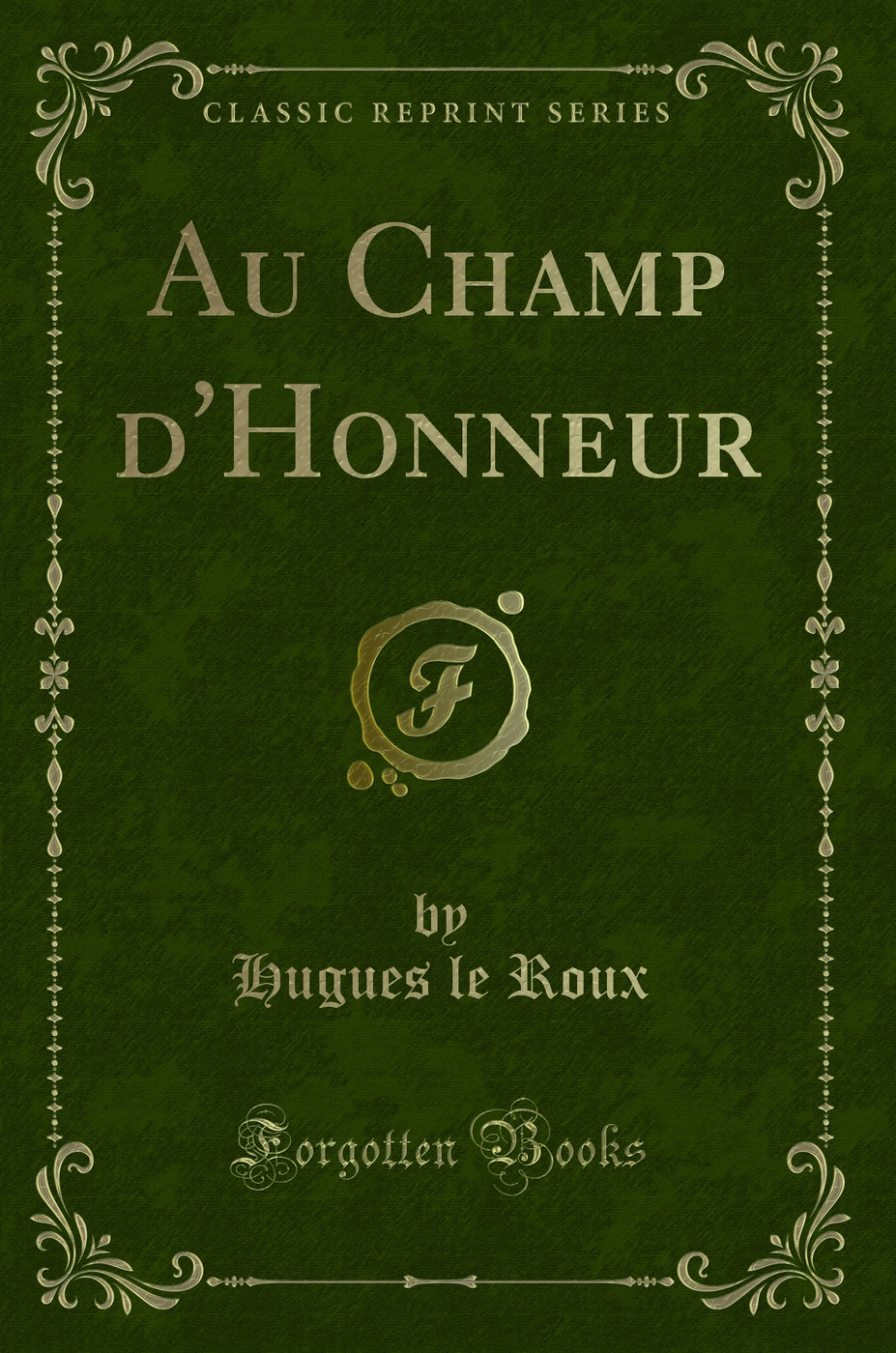 Au Champ d'Honneur (Classic Reprint)
