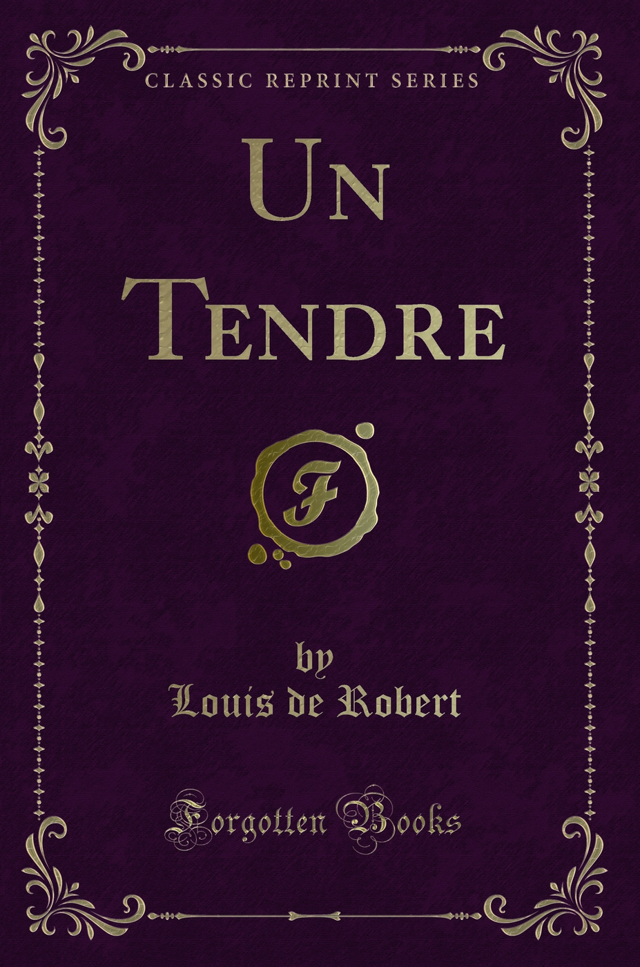 Un Tendre (Classic Reprint)
