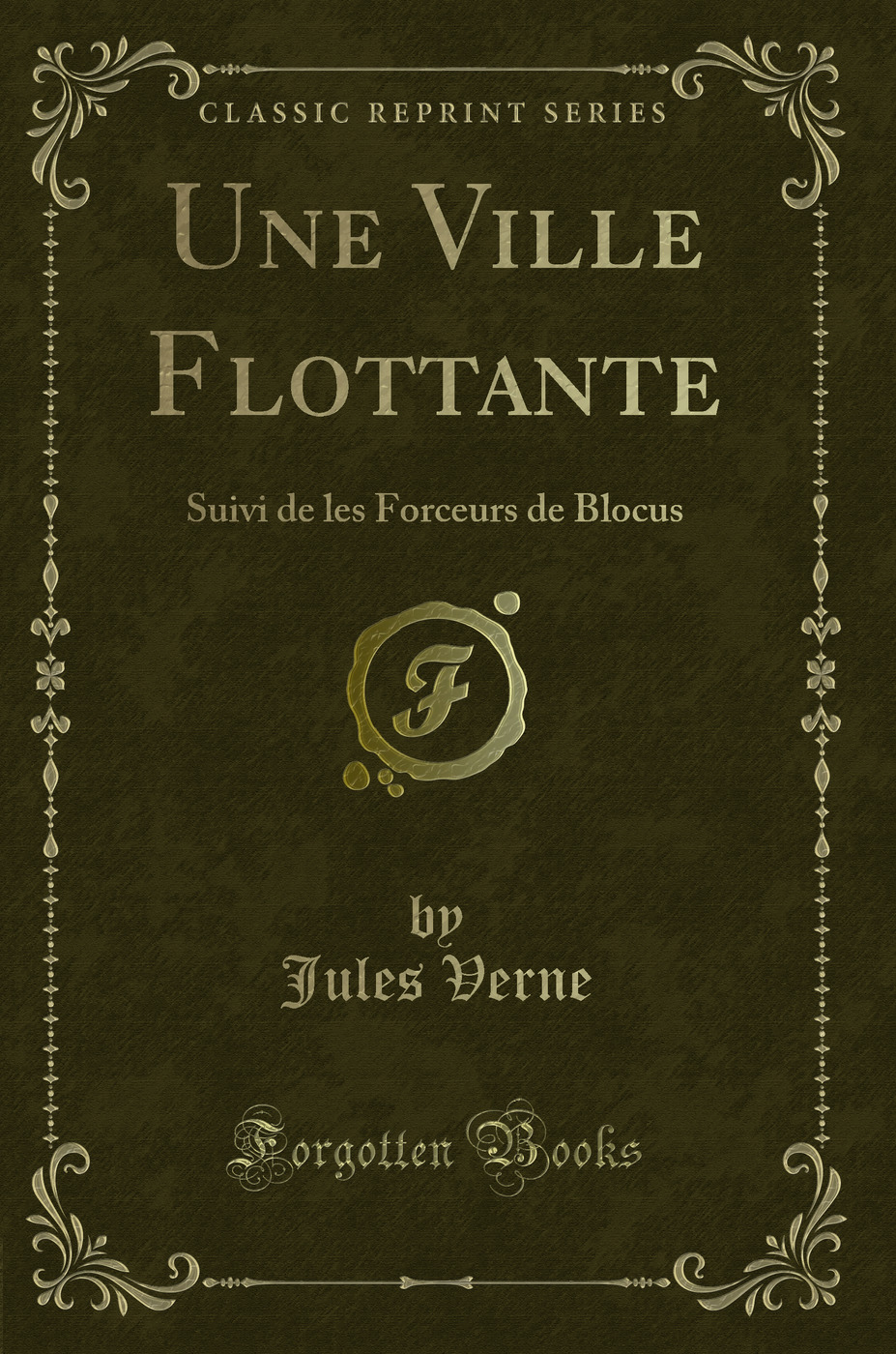 Une Ville Flottante: Suivi de les Forceurs de Blocus (Classic Reprint)