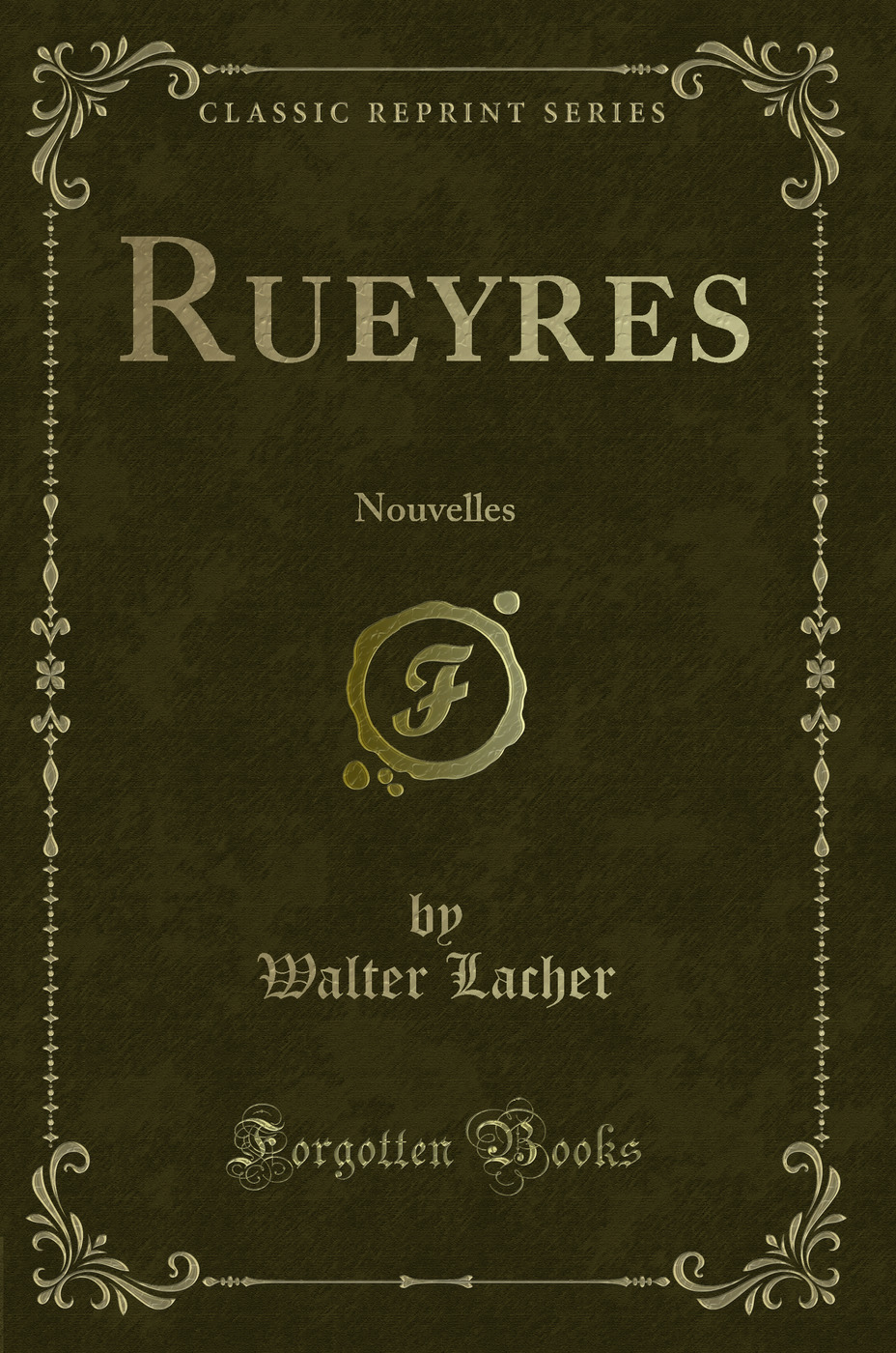 Rueyres: Nouvelles (Classic Reprint)