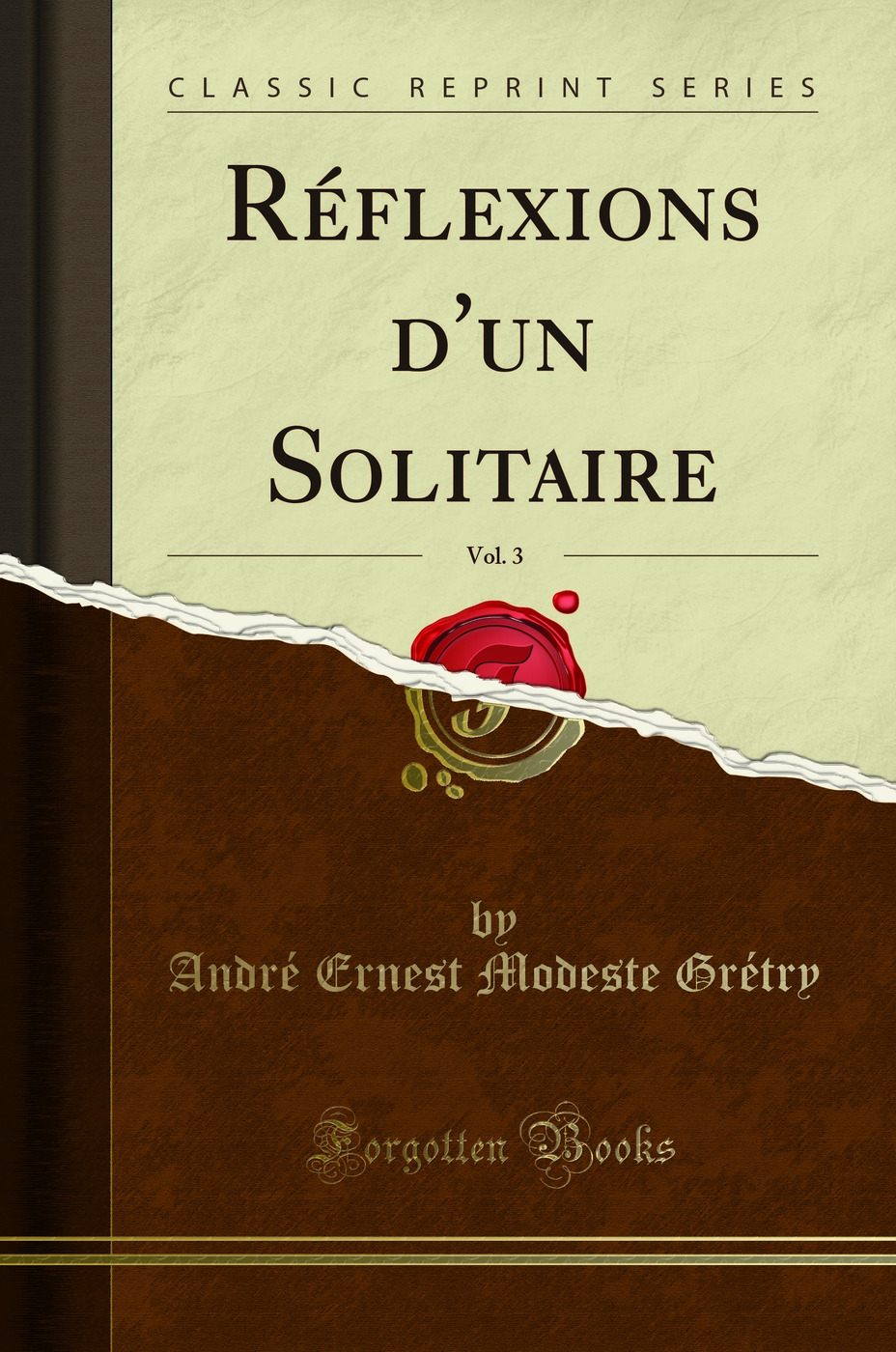 Réflexions d'un Solitaire, Vol. 3 (Classic Reprint)