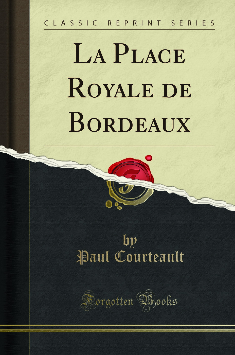 La Place Royale de Bordeaux (Classic Reprint)
