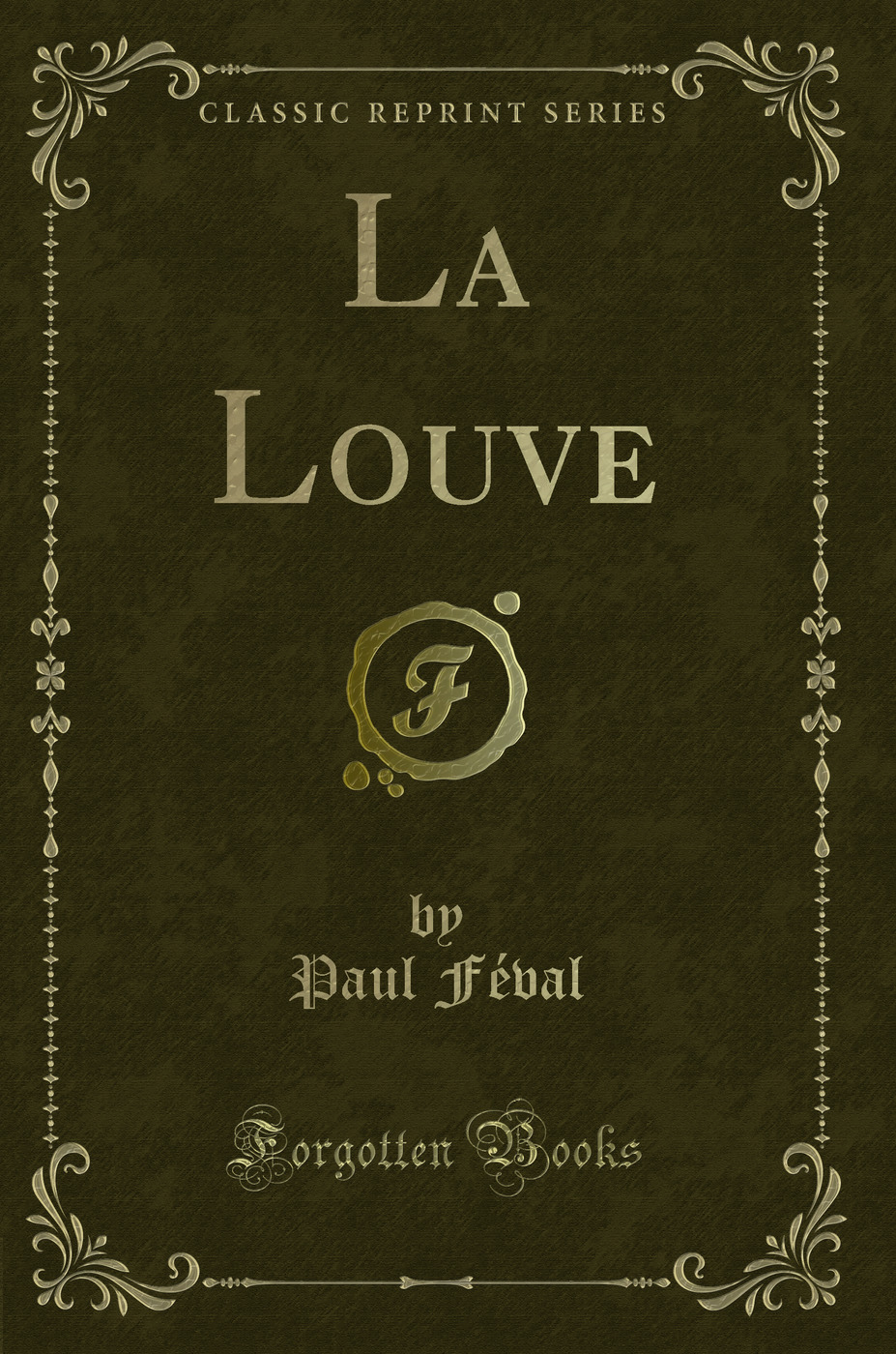 La Louve (Classic Reprint)