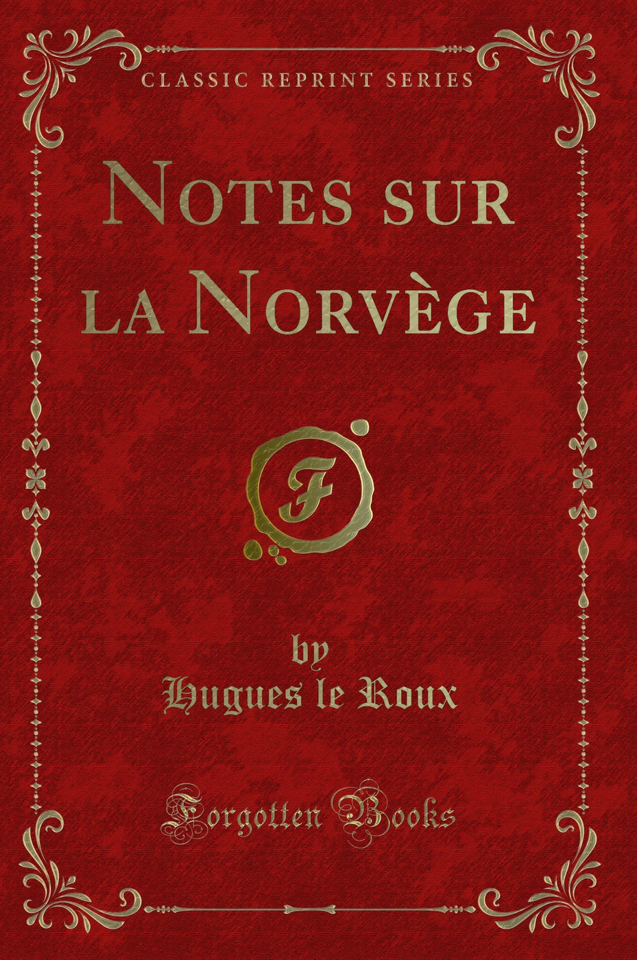 Notes sur la Norvège (Classic Reprint)