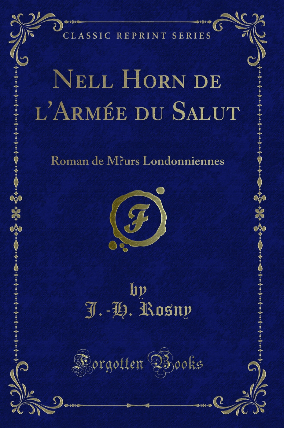 Nell Horn de l'Armée du Salut: Roman de Mœurs Londonniennes (Classic Reprint)