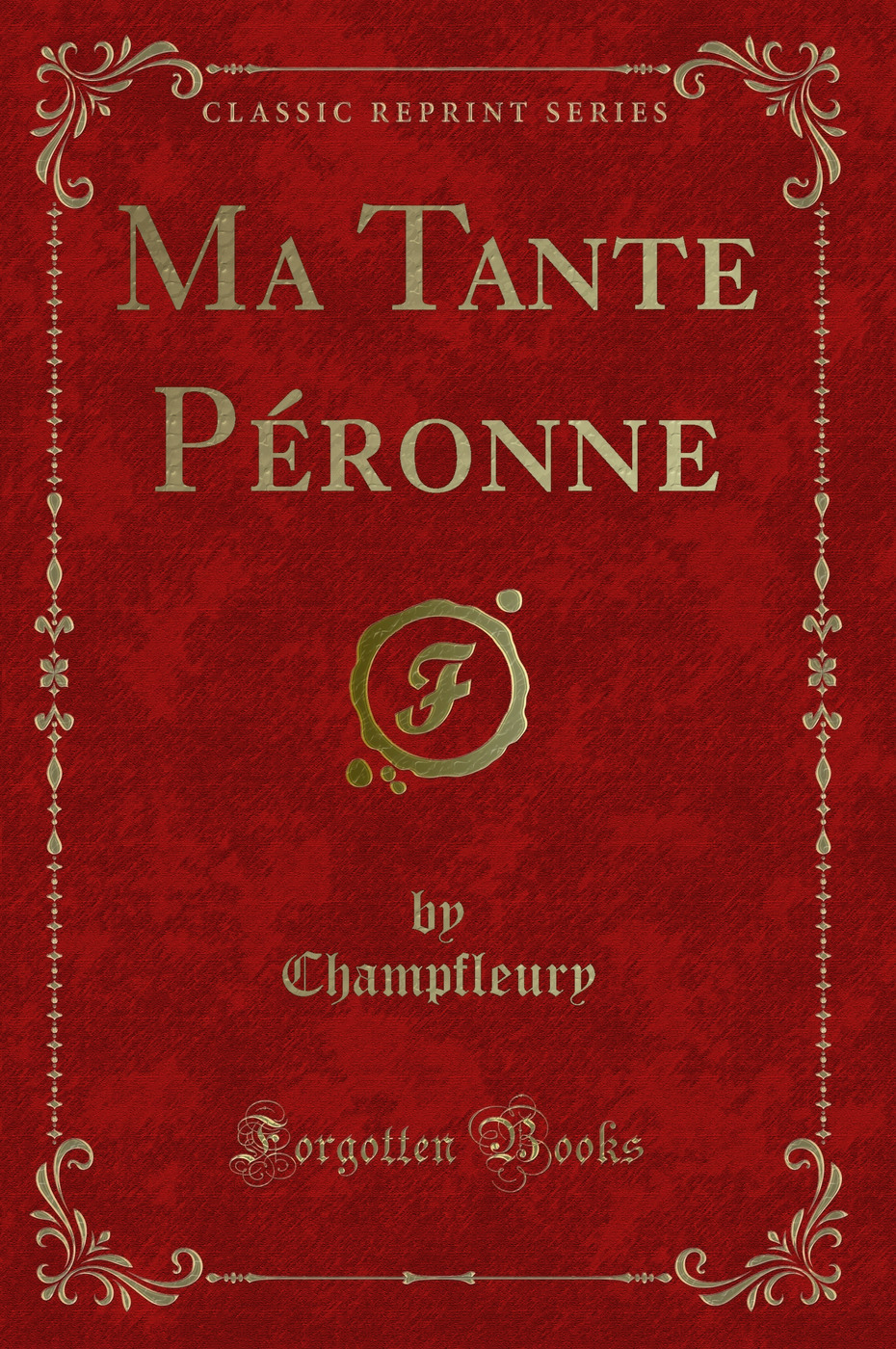Ma Tante Péronne (Classic Reprint)