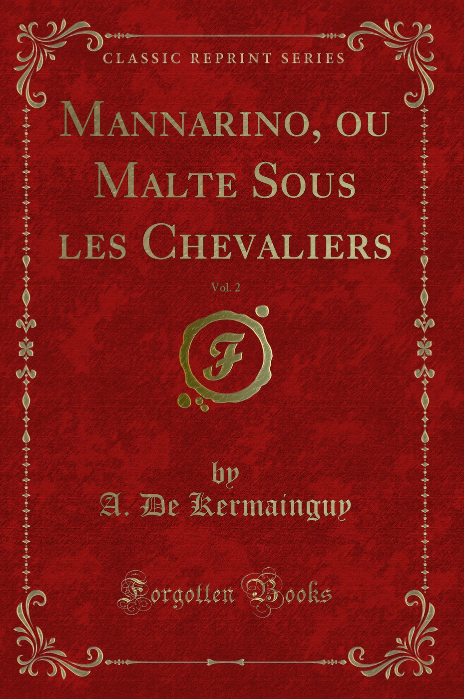 Mannarino, ou Malte Sous les Chevaliers, Vol. 2 (Classic Reprint)