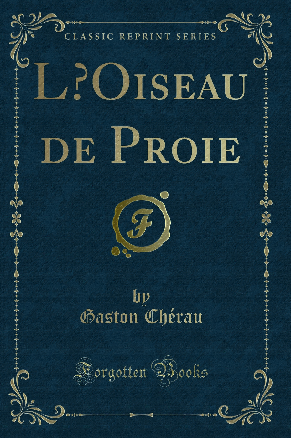 L’Oiseau de Proie (Classic Reprint)