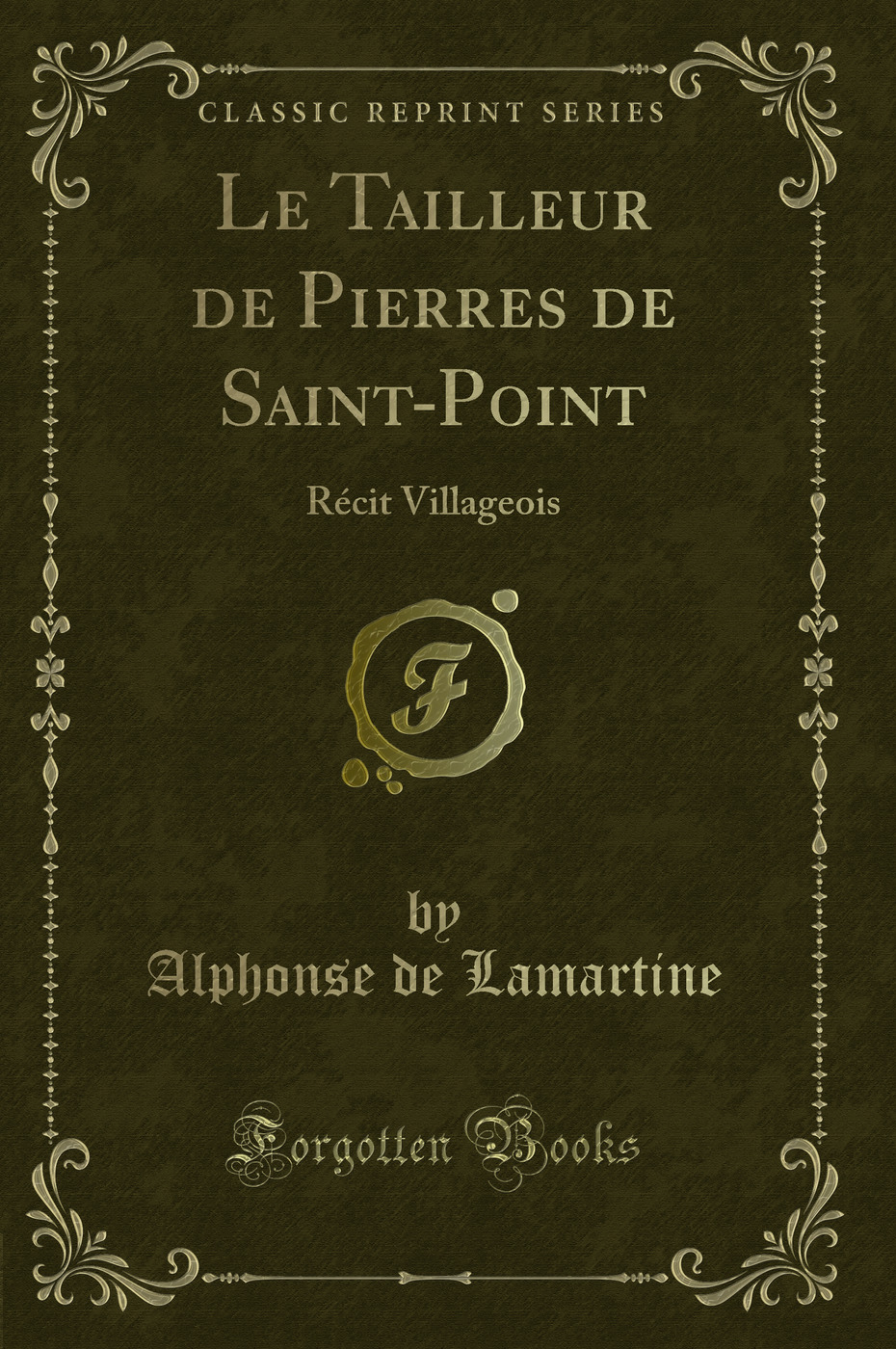 Le Tailleur de Pierres de Saint-Point: Récit Villageois (Classic Reprint)