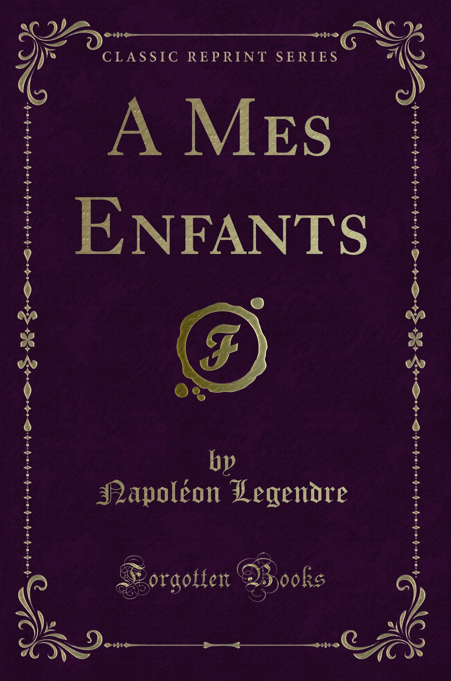 A Mes Enfants (Classic Reprint)