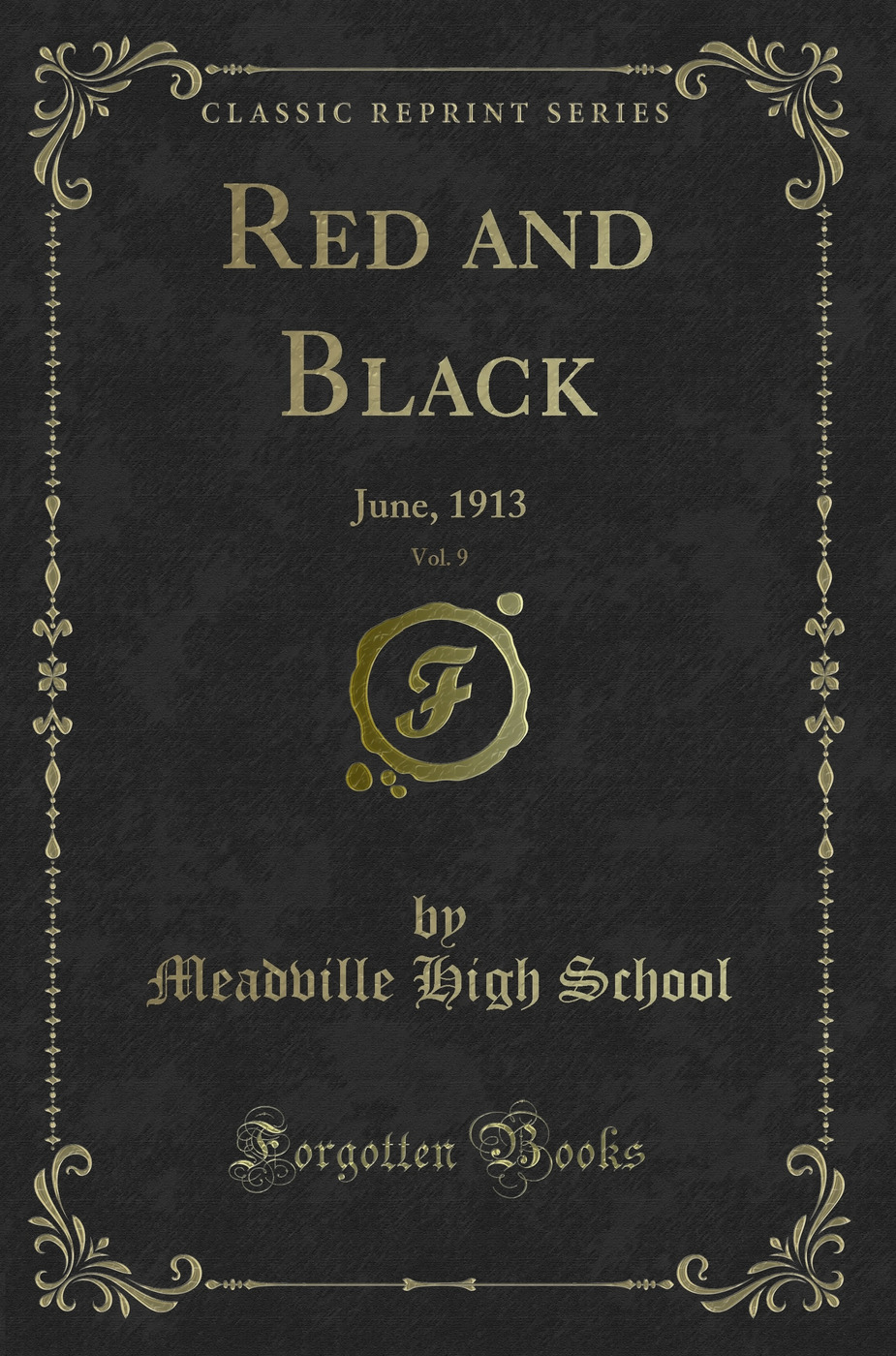 Red and Black, Vol. 9: June, 1913 (Classic Reprint)