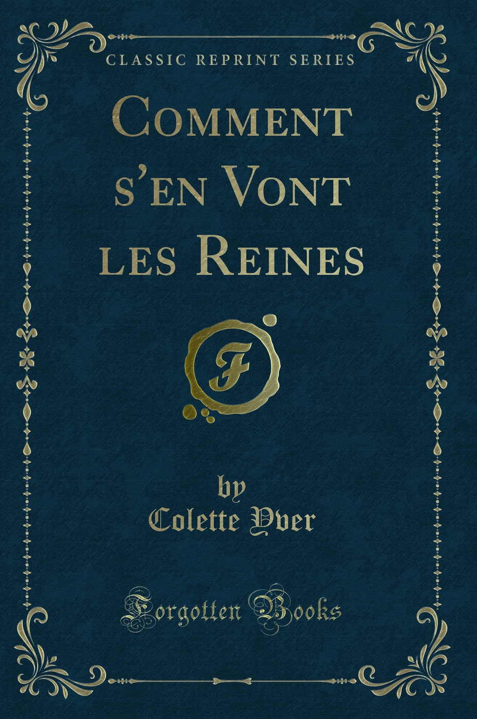 Comment s'en Vont les Reines (Classic Reprint)