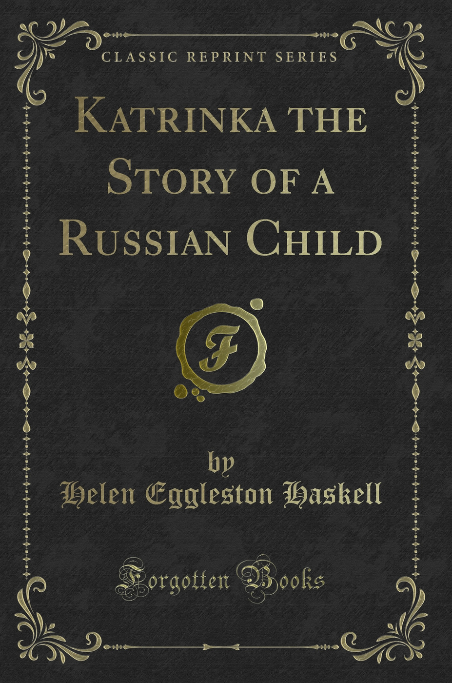 Katrinka the Story of a Russian Child (Classic Reprint)