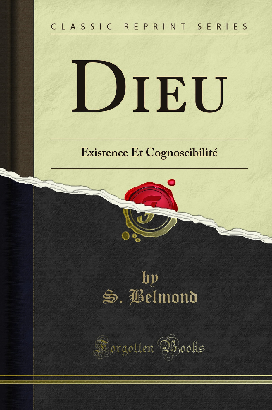 Dieu: Existence Et Cognoscibilité (Classic Reprint)