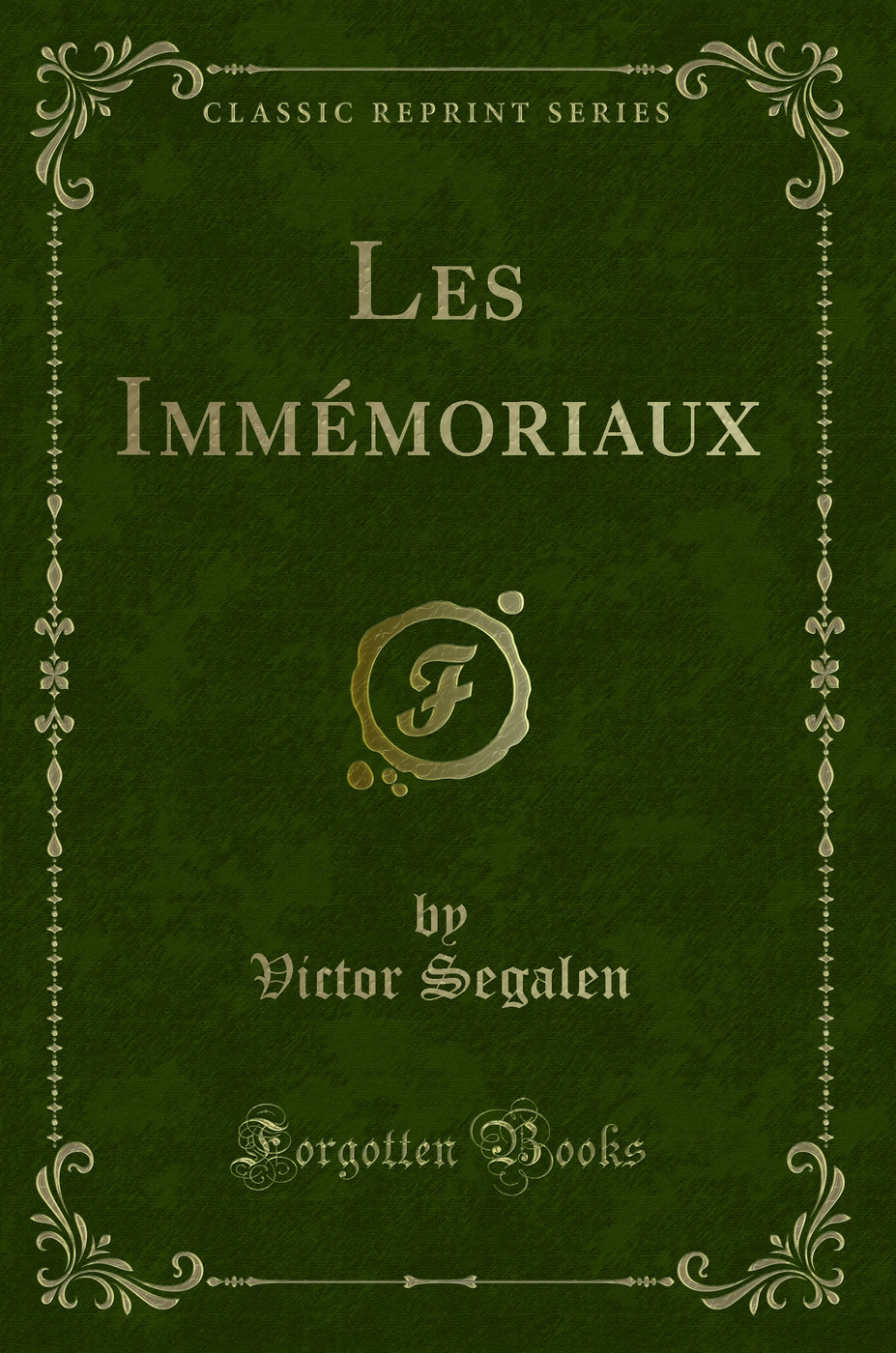Les Immémoriaux (Classic Reprint)