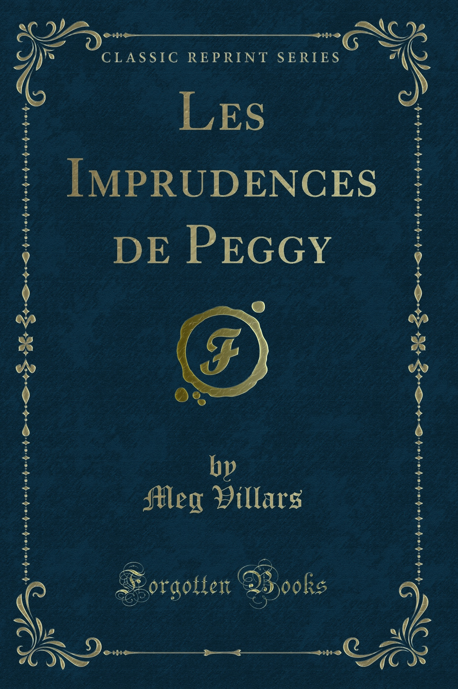 Les Imprudences de Peggy (Classic Reprint)
