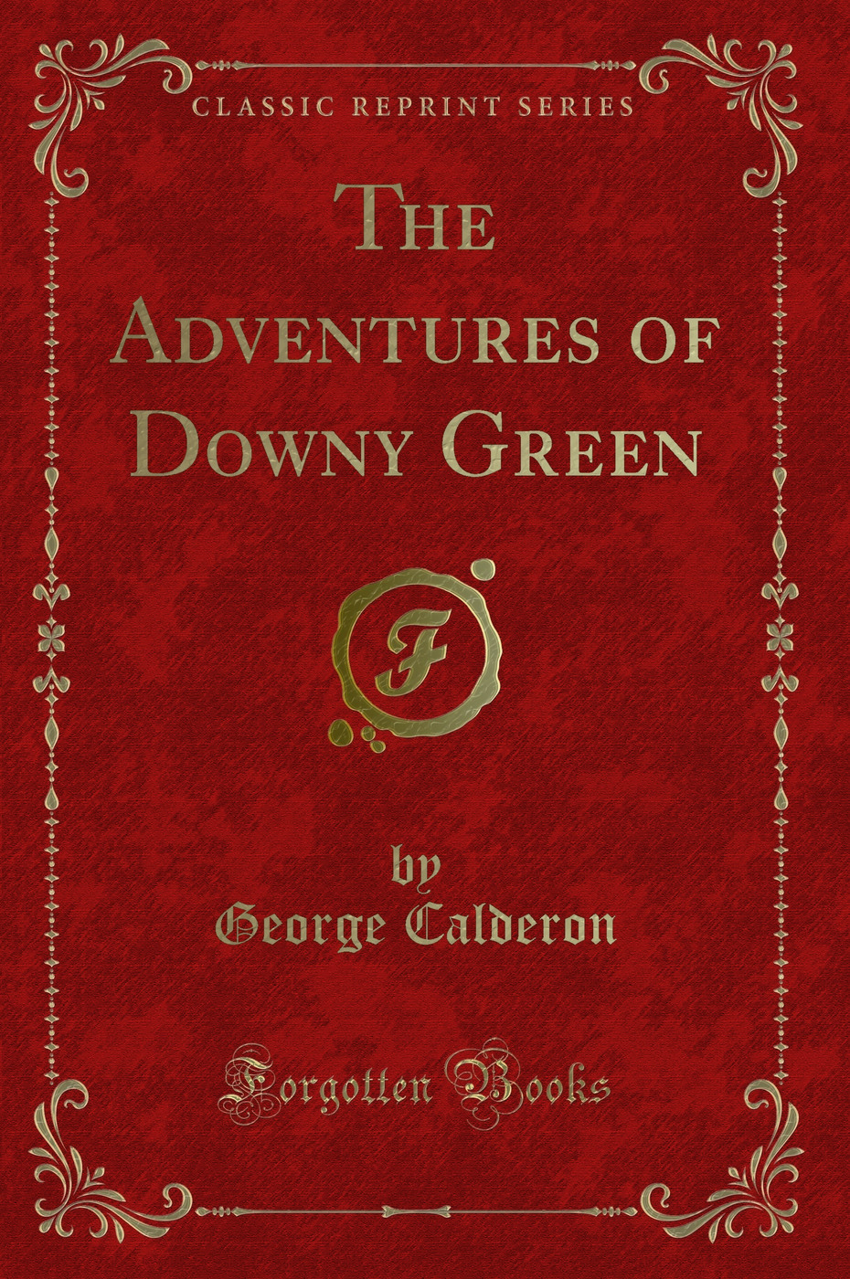 The Adventures of Downy Green (Classic Reprint)