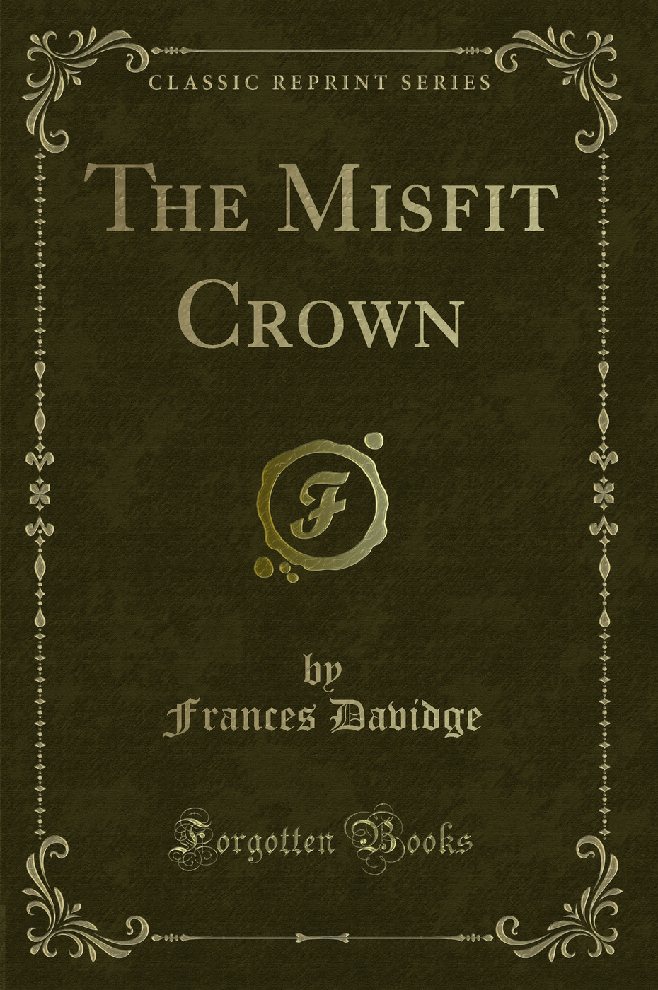 The Misfit Crown (Classic Reprint)