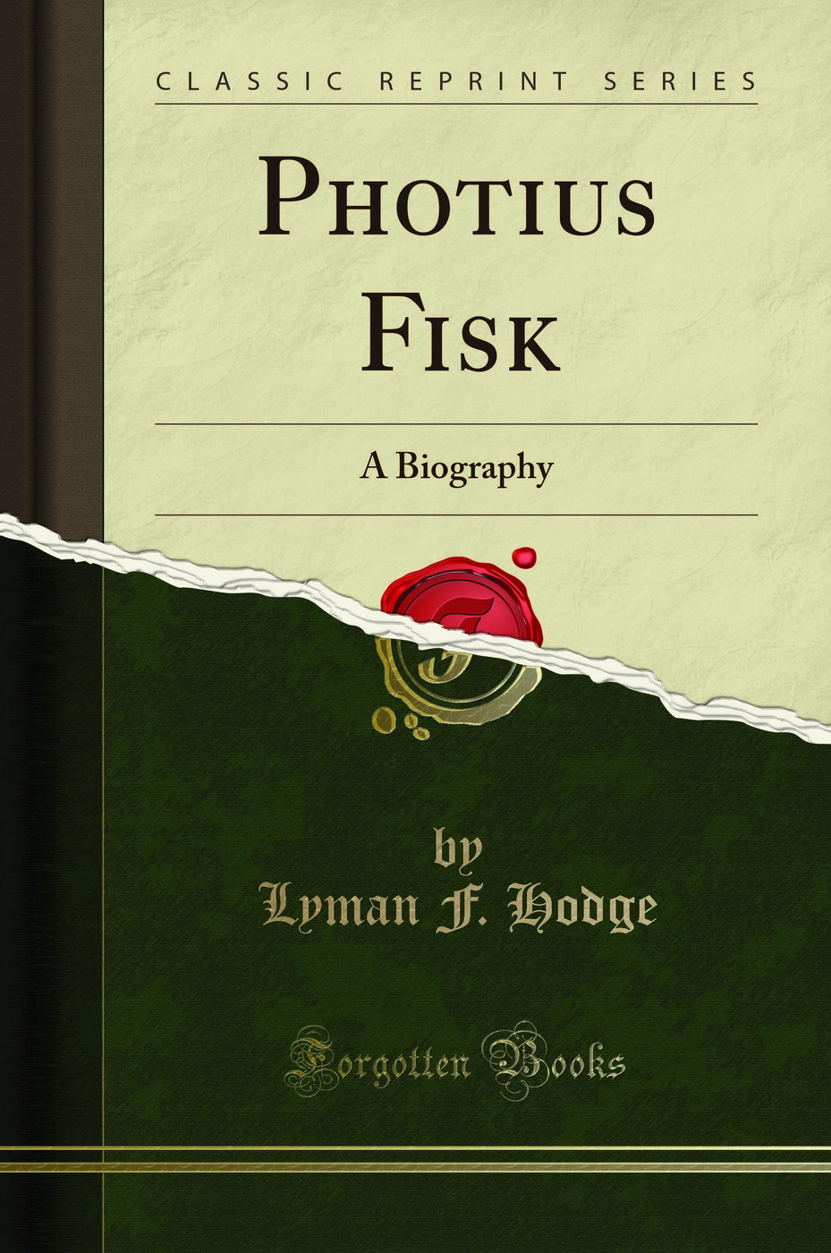 Photius Fisk: A Biography (Classic Reprint)