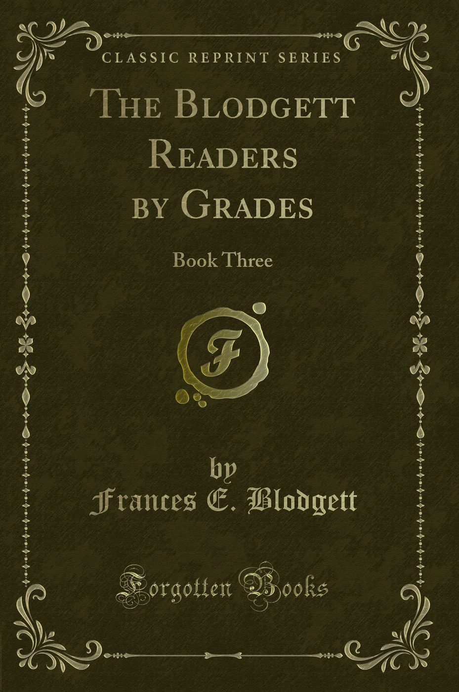 The Blodgett Readers by Grades: Book Three (Classic Reprint)