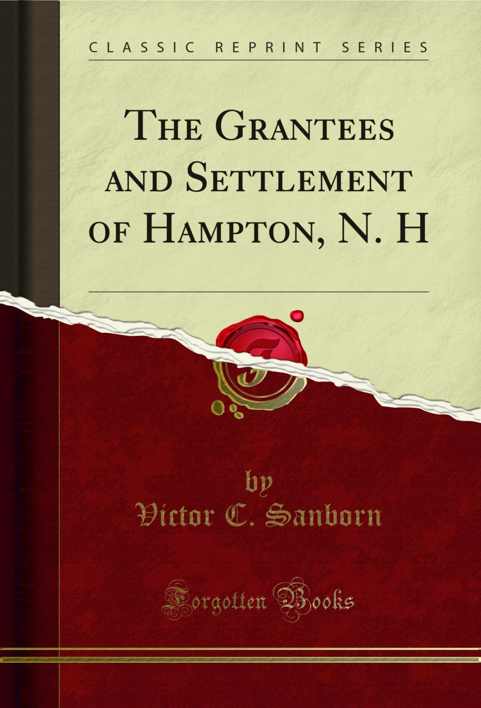 The Grantees and Settlement of Hampton, N. H (Classic Reprint)