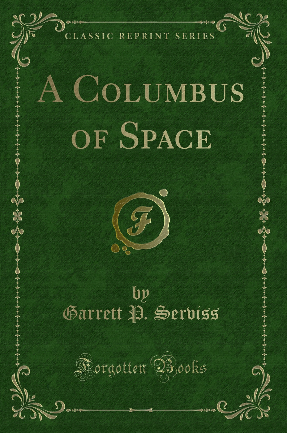 A Columbus of Space (Classic Reprint)