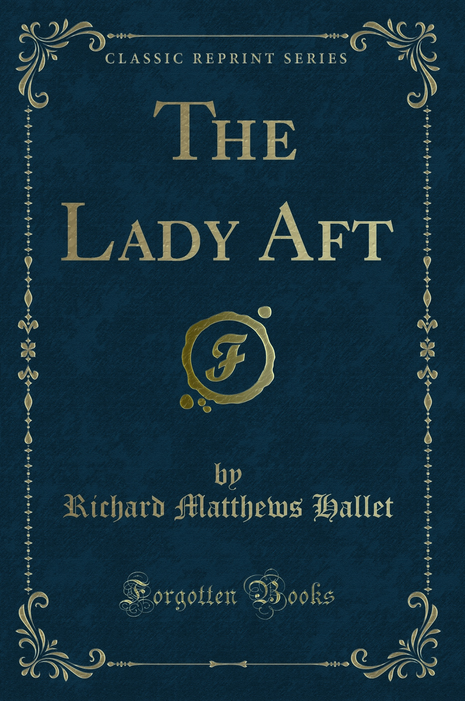 The Lady Aft (Classic Reprint)