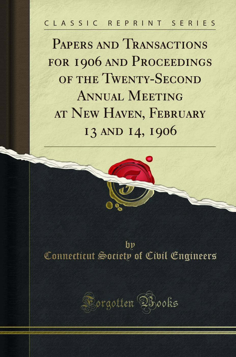Papers and Transactions for 1906 and Proceedings of the Twenty-Second Annual Meeting at New Haven, February 13 and 14, 1906 (Classic Reprint)