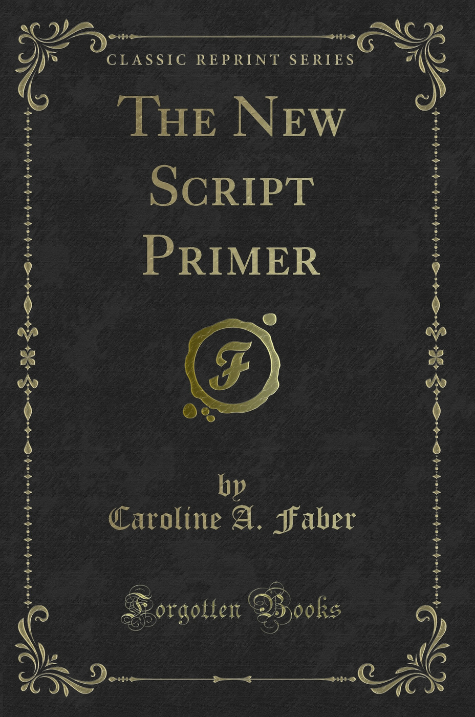 The New Script Primer (Classic Reprint)