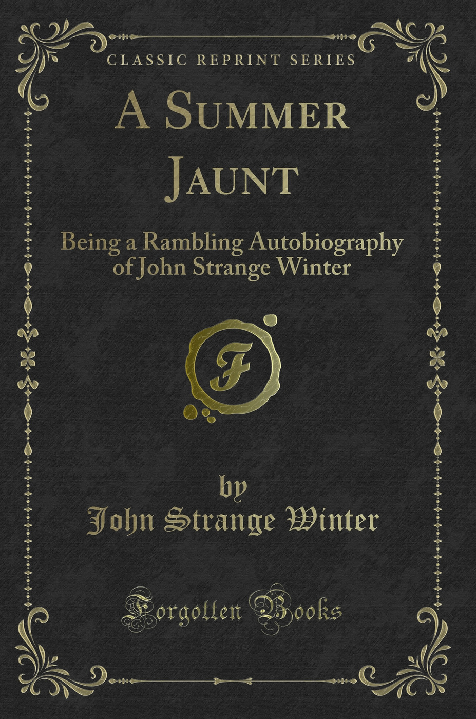 A Summer Jaunt: Being a Rambling Autobiography of John Strange Winter (Classic Reprint)