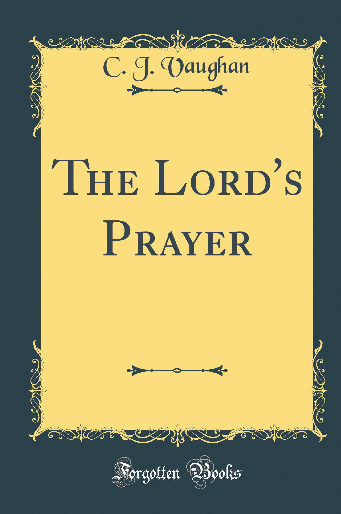 The Lord's Prayer (Classic Reprint)