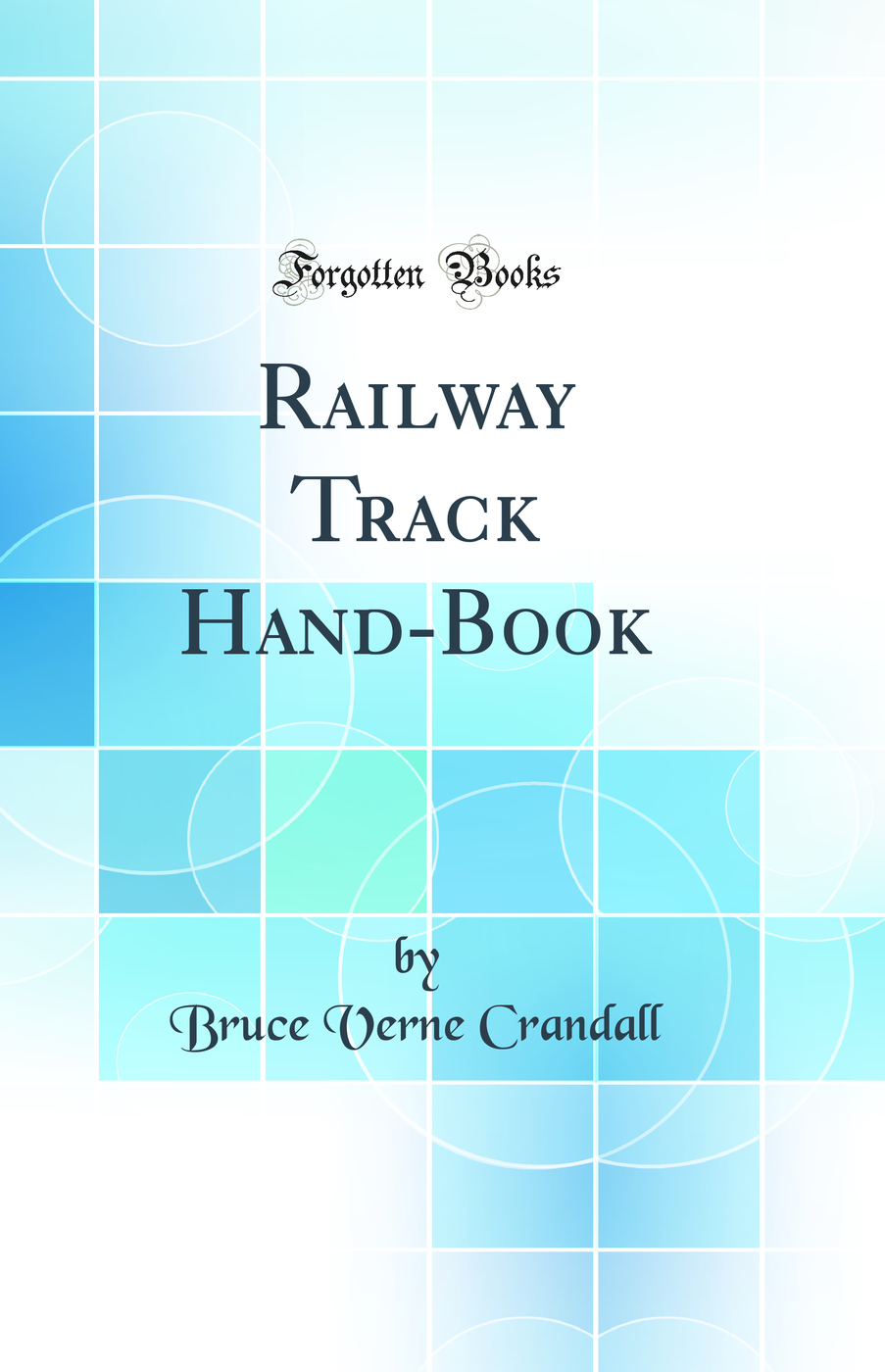 Railway Track Hand-Book (Classic Reprint)