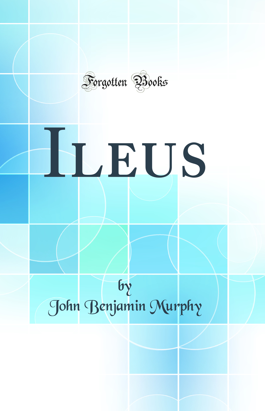 Ileus (Classic Reprint)