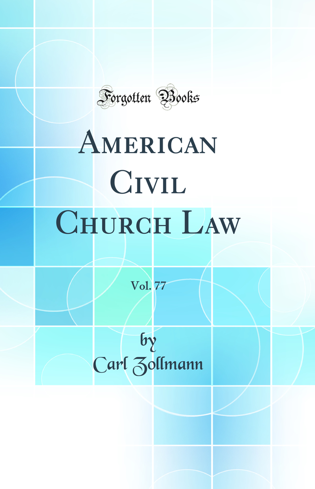 American Civil Church Law, Vol. 77 (Classic Reprint)