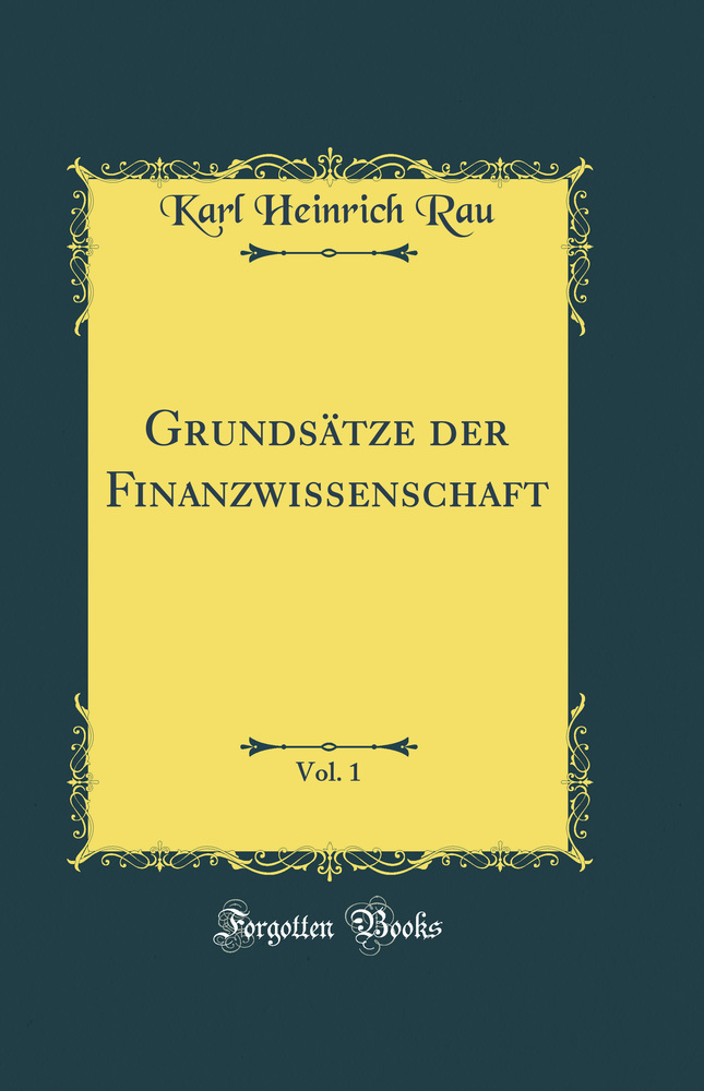 Grundsätze der Finanzwissenschaft, Vol. 1 (Classic Reprint)