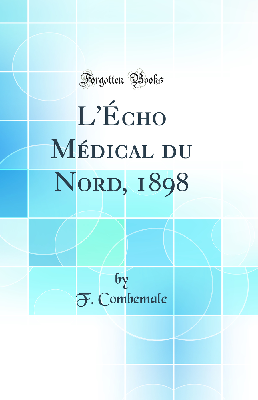 L''Écho Médical du Nord, 1898 (Classic Reprint)