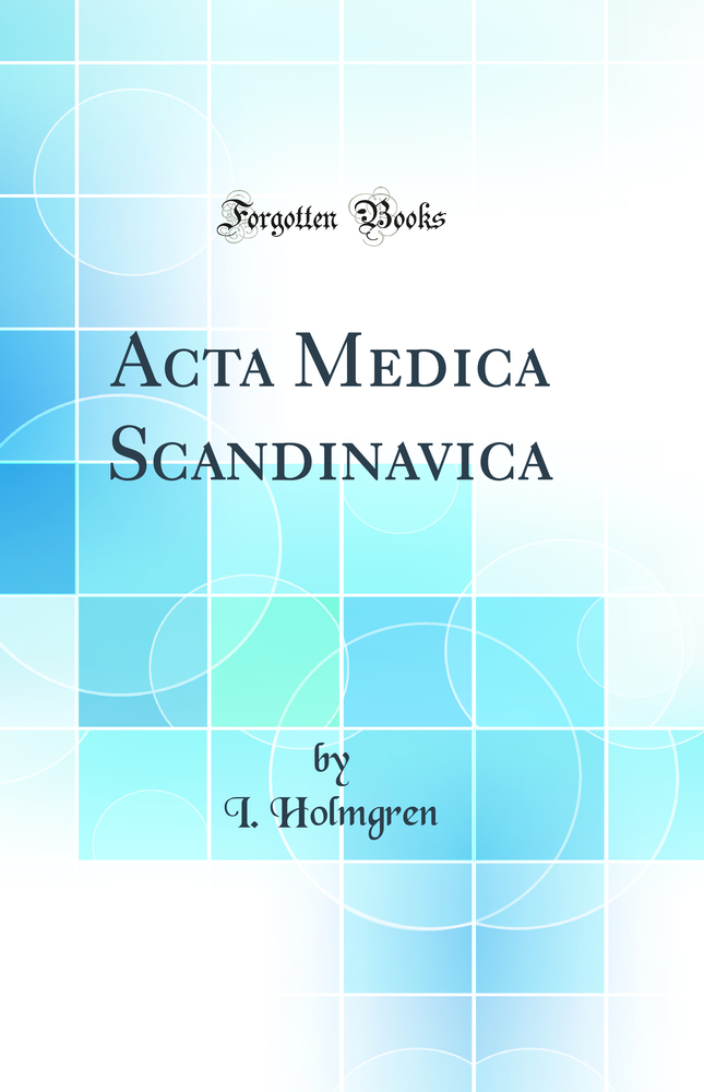 Acta Medica Scandinavica (Classic Reprint)