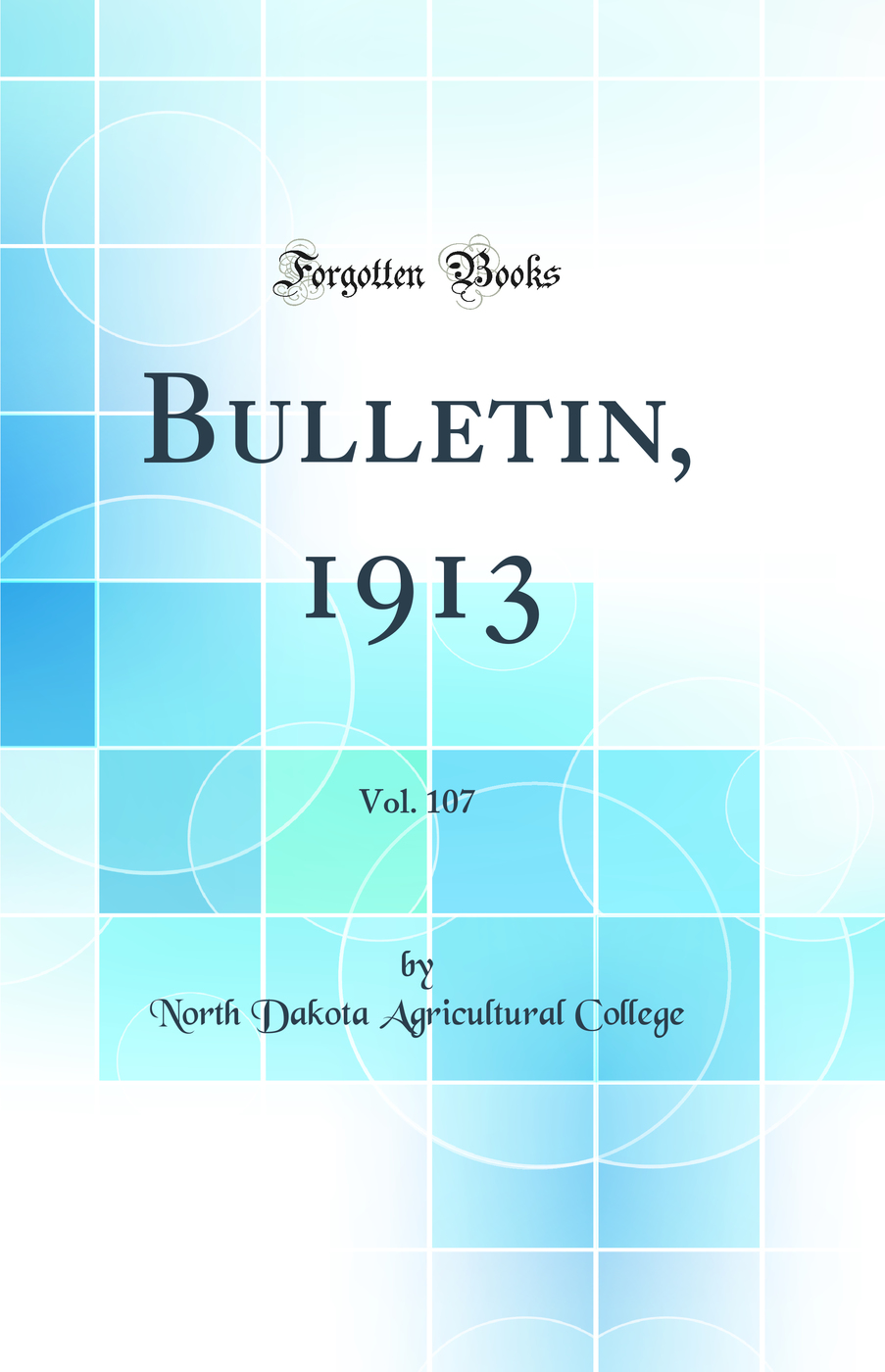 Bulletin, 1913, Vol. 107 (Classic Reprint)
