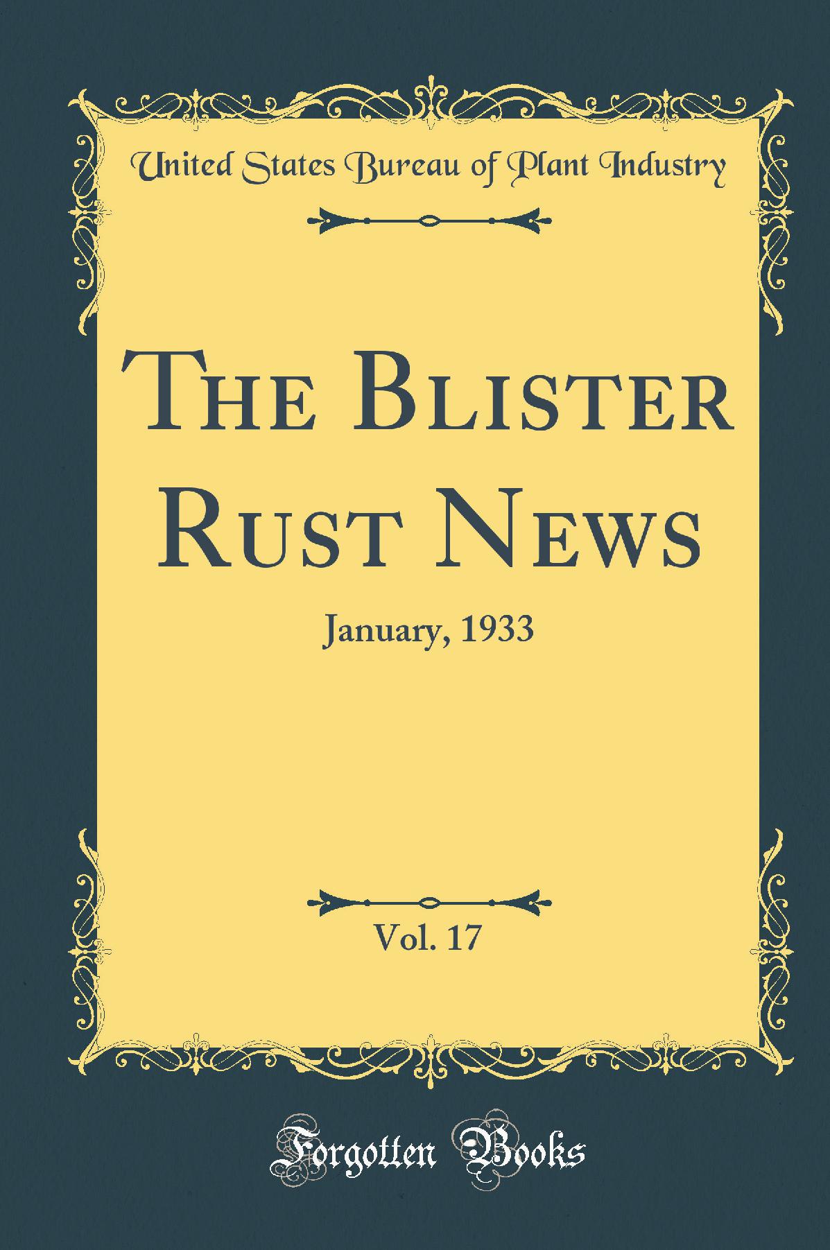 The Blister Rust News, Vol. 17: January, 1933 (Classic Reprint)