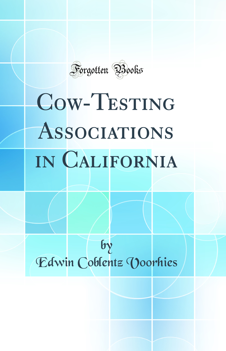 Cow-Testing Associations in California (Classic Reprint)