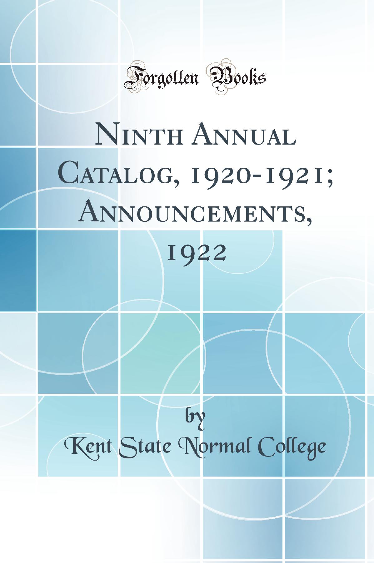 Ninth Annual Catalog, 1920-1921; Announcements, 1922 (Classic Reprint)